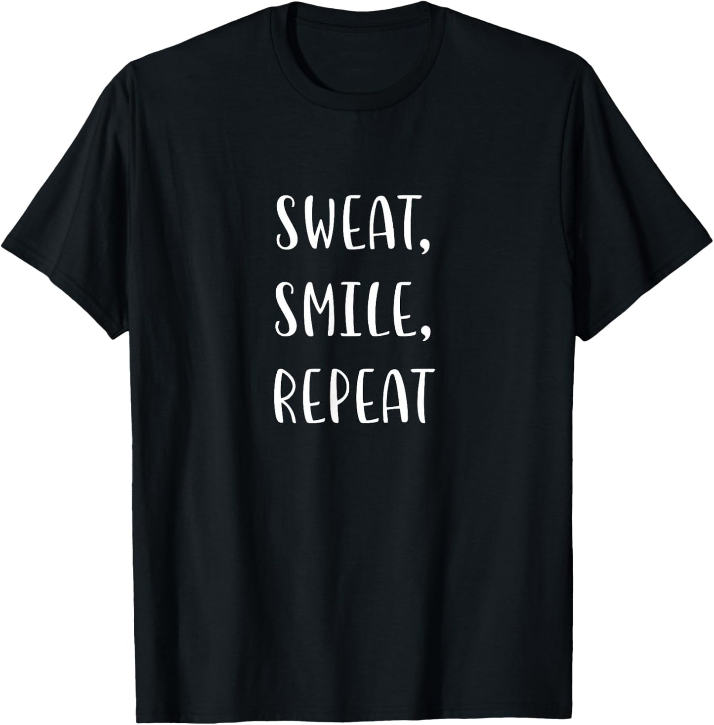 Sweat Smile Repeat Funny Fitness Statement Gym Humor T-Shirt - T-Shirt | Black
