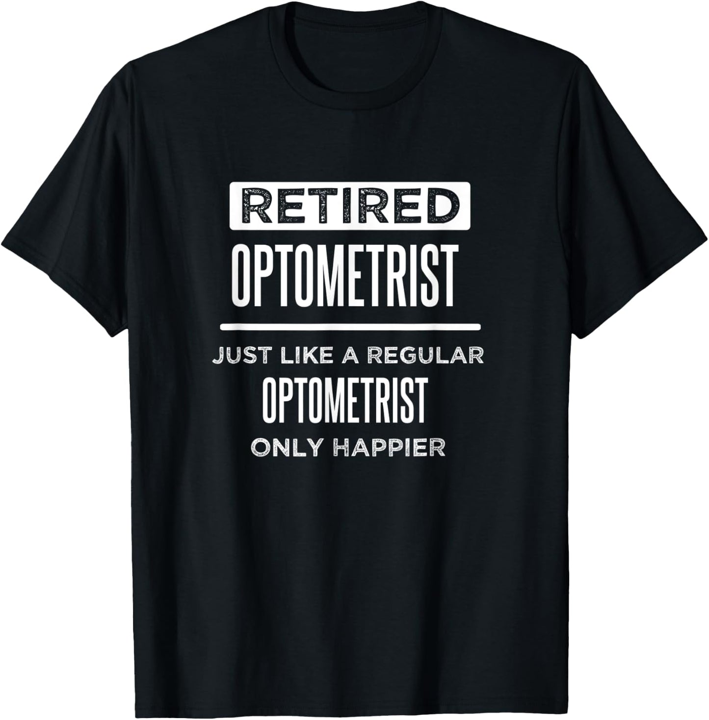 Retired Optometrist Eye Doctor Funny Saying Retirement T-Shirt - T-Shirt | Black