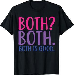 Both? Both. Both Is Good Funny Bisexual Pride T-Shirt - T-Shirt | Black