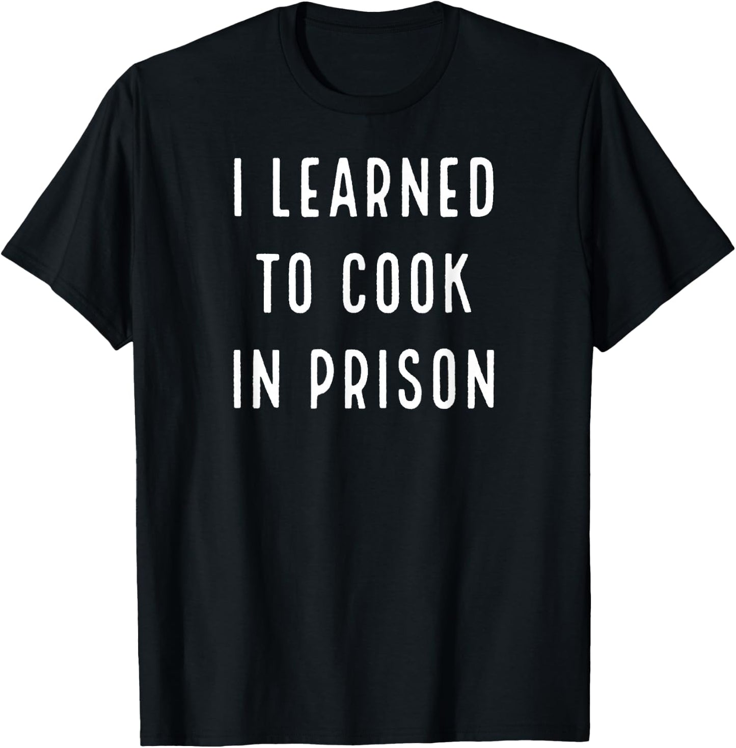 Funny Kitchen Worker Food Services Chef Line Cook Prison T-Shirt - T-Shirt | Black