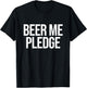 Beer Me Pledge T-Shirt - T-Shirt | Black