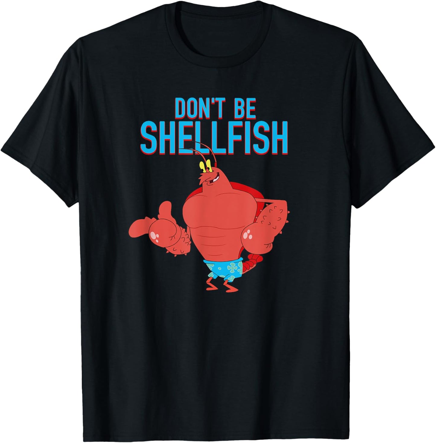 Mademark x SpongeBob SquarePants - Larry the Lobster - Don't Be Shellfish T-Shirt - T-Shirt | Black
