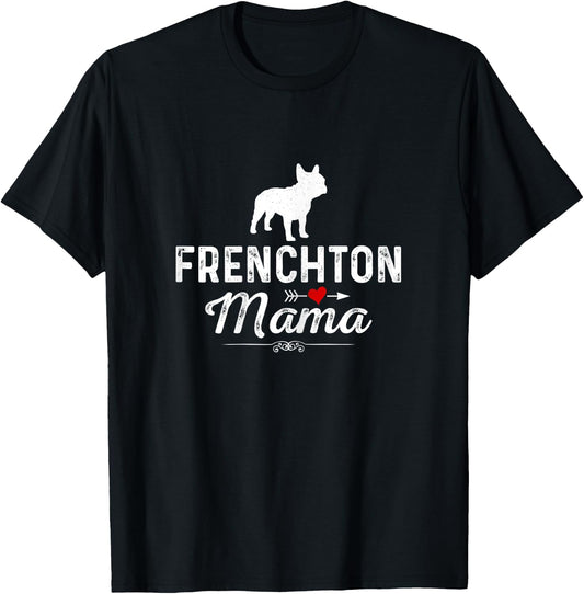 Frenchton Mama funny Dog Mama Best Pet owner Frenchton Mom T-Shirt - T-Shirt | Black