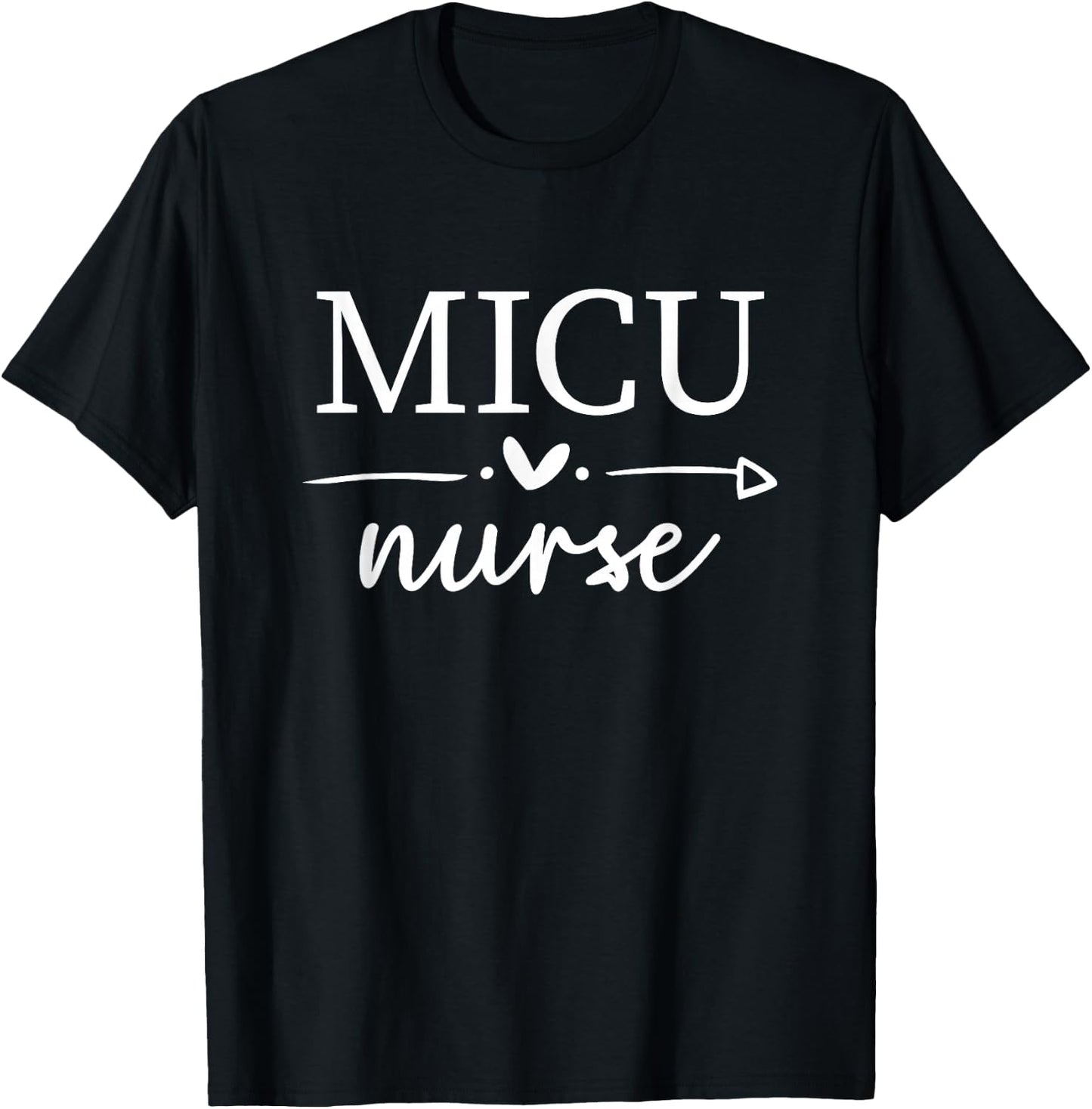 MICU Nurse Appreciation Medical Intensive Care Unit T-Shirt - T-Shirt | Black