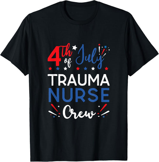 4th of July Trauma Nurse Crew Stars and Stripes Fireworks Women Men T-Shirt - T-Shirt | Black