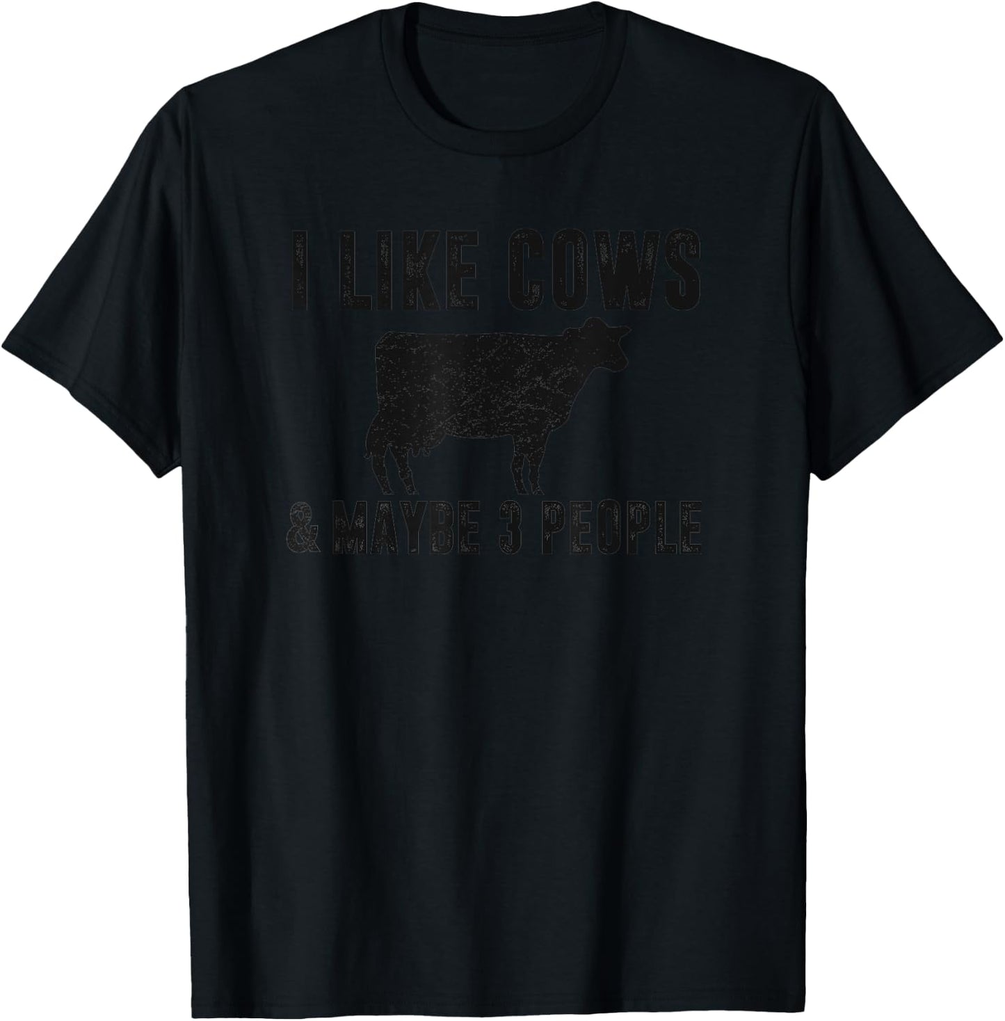 I Like Cows & Maybe 3 People Funny Quote Dairy Cow Graphic T-Shirt - T-Shirt | Black