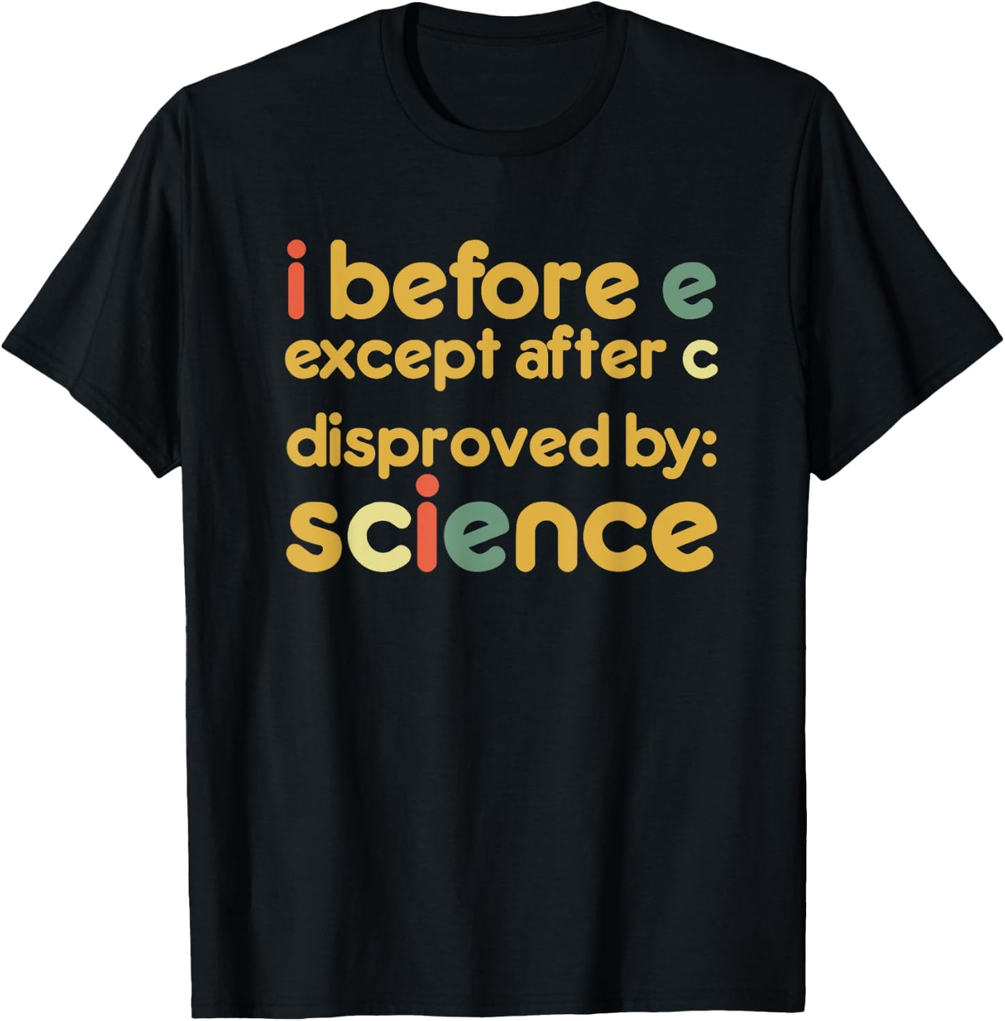 I Before E Except After C Disproved By Science Funny English T-Shirt - T-Shirt | Black