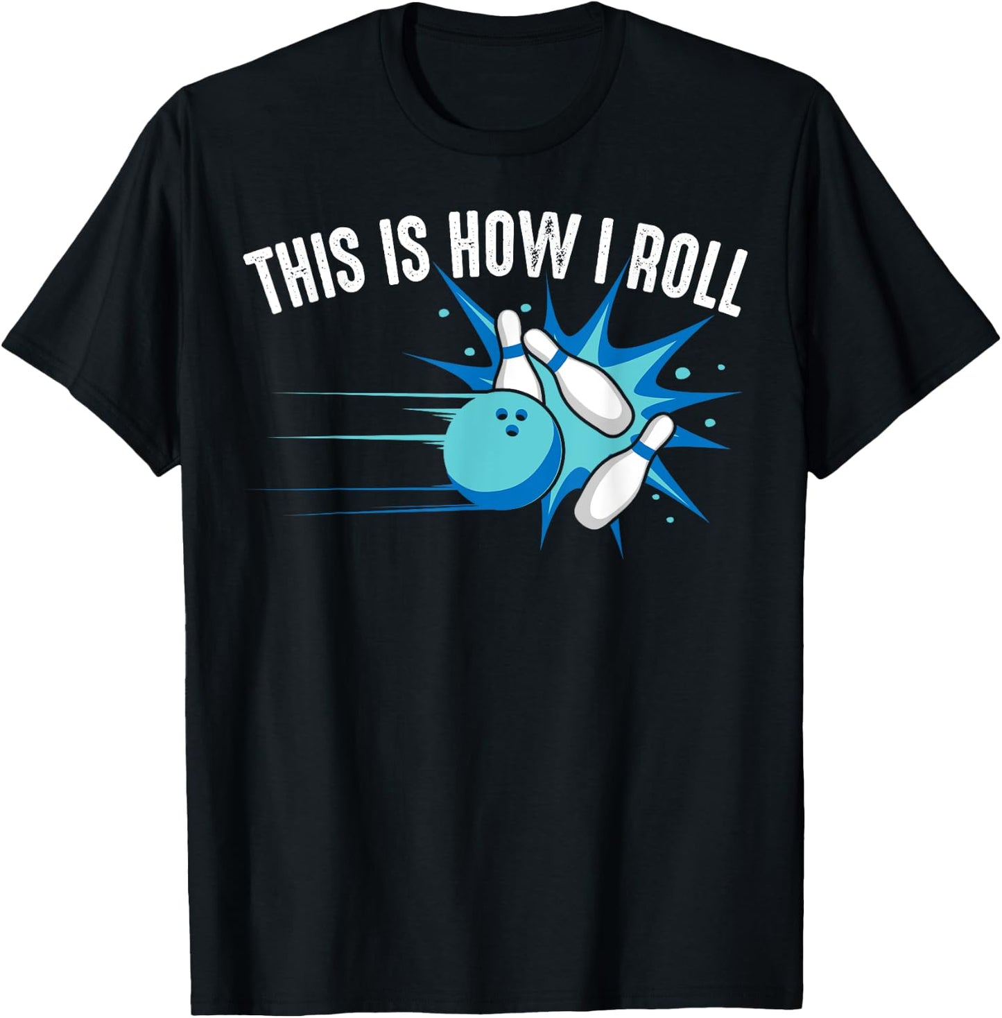 Funny This Is How I Roll Bowling Gift Women League T-Shirt - T-Shirt | Black