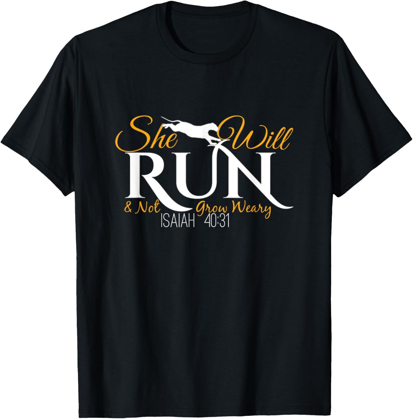 She Will Run And Not Grow Weary Isaiah 40:31 T-Shirt - T-Shirt | Black