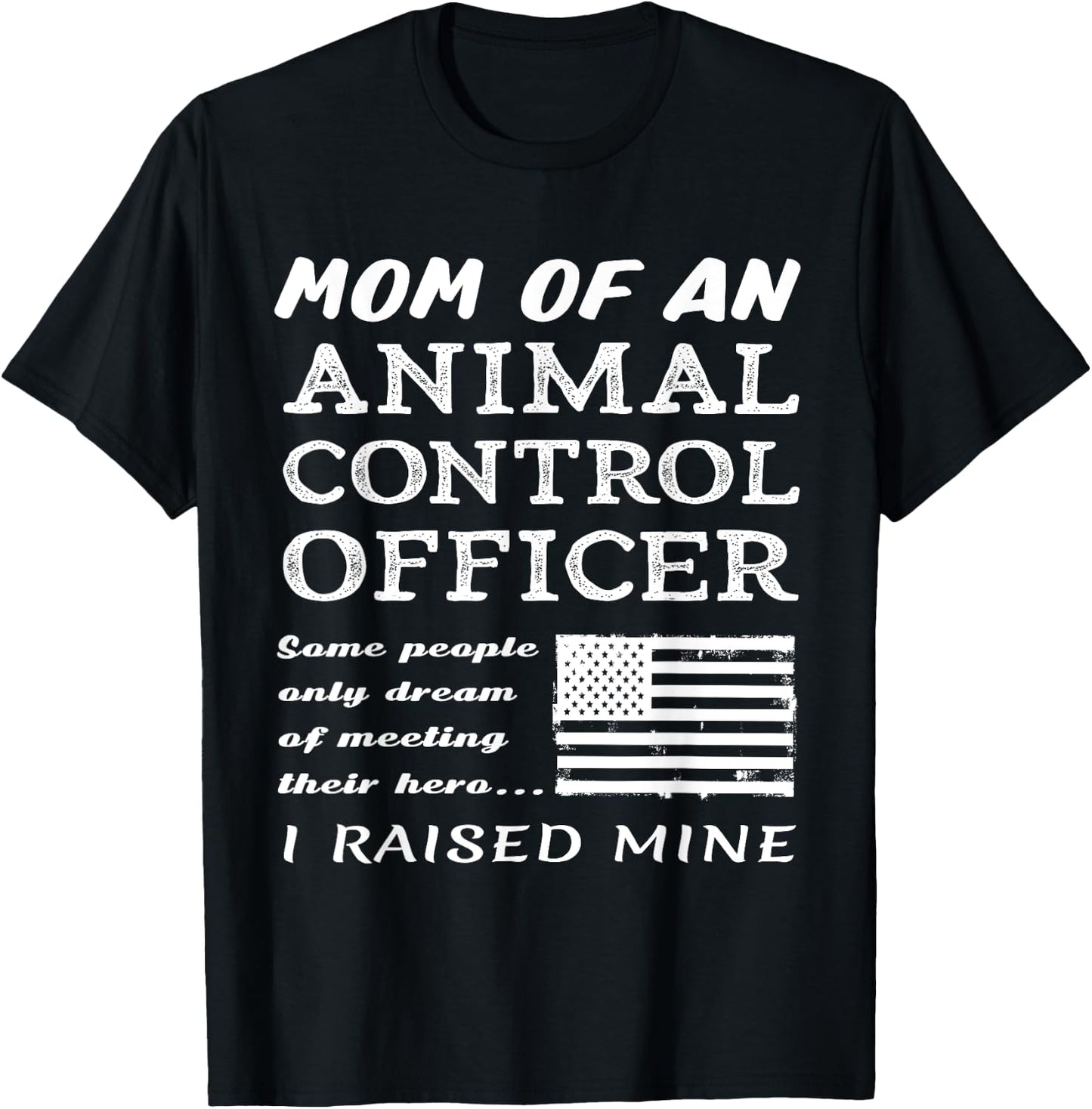 Proud Mom Of An Animal Control Officer Mother Son Daughter T-Shirt - T-Shirt | Black