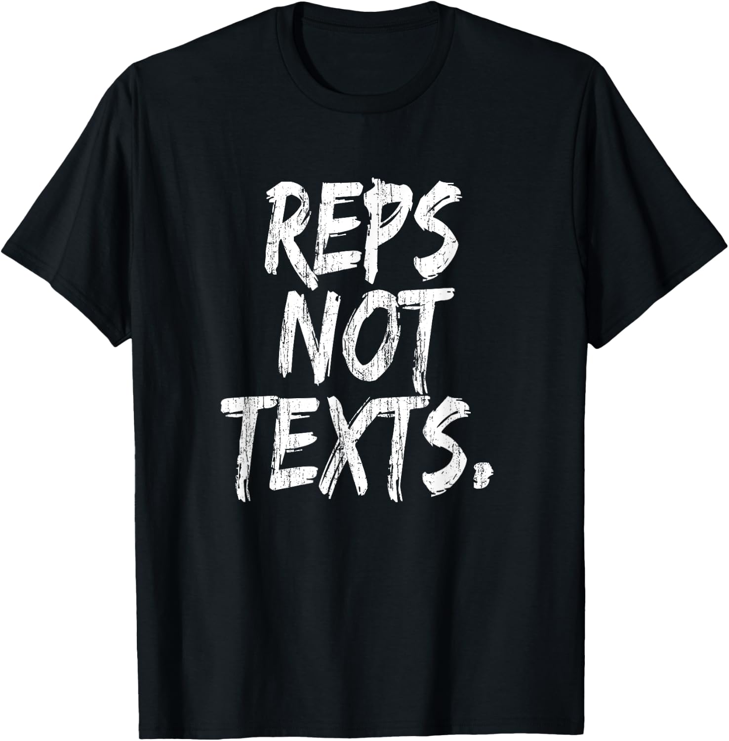 Reps Not Texts Funny Workout Lifting Crossfitness Gym T-Shirt - T-Shirt | Black