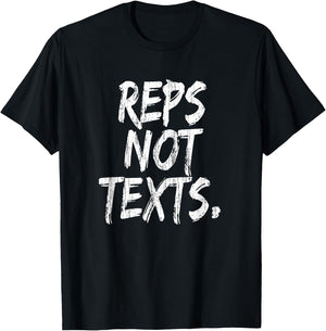 Reps Not Texts Funny Workout Lifting Crossfitness Gym T-Shirt - T-Shirt | Black