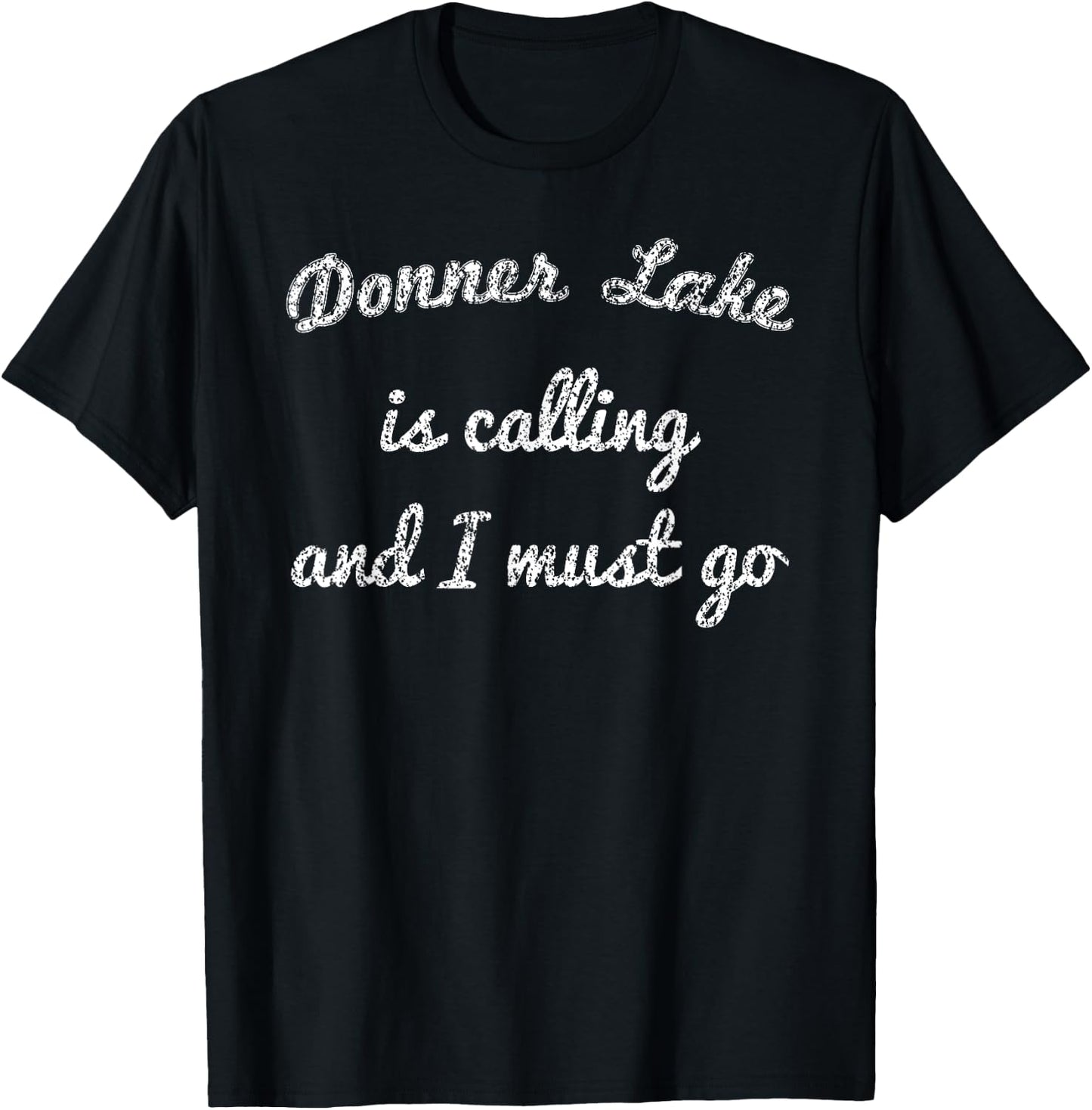 DONNER LAKE CALIFORNIA Funny Fishing Camping Summer Gift Men Women Kids T-Shirt - T-Shirt | Black