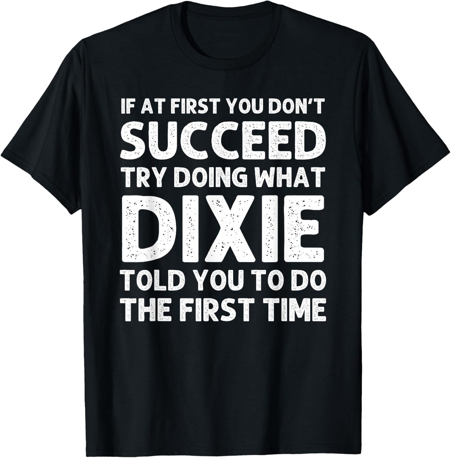 DIXIE Name Personalized Birthday Funny Christmas Joke T-Shirt - T-Shirt | Black