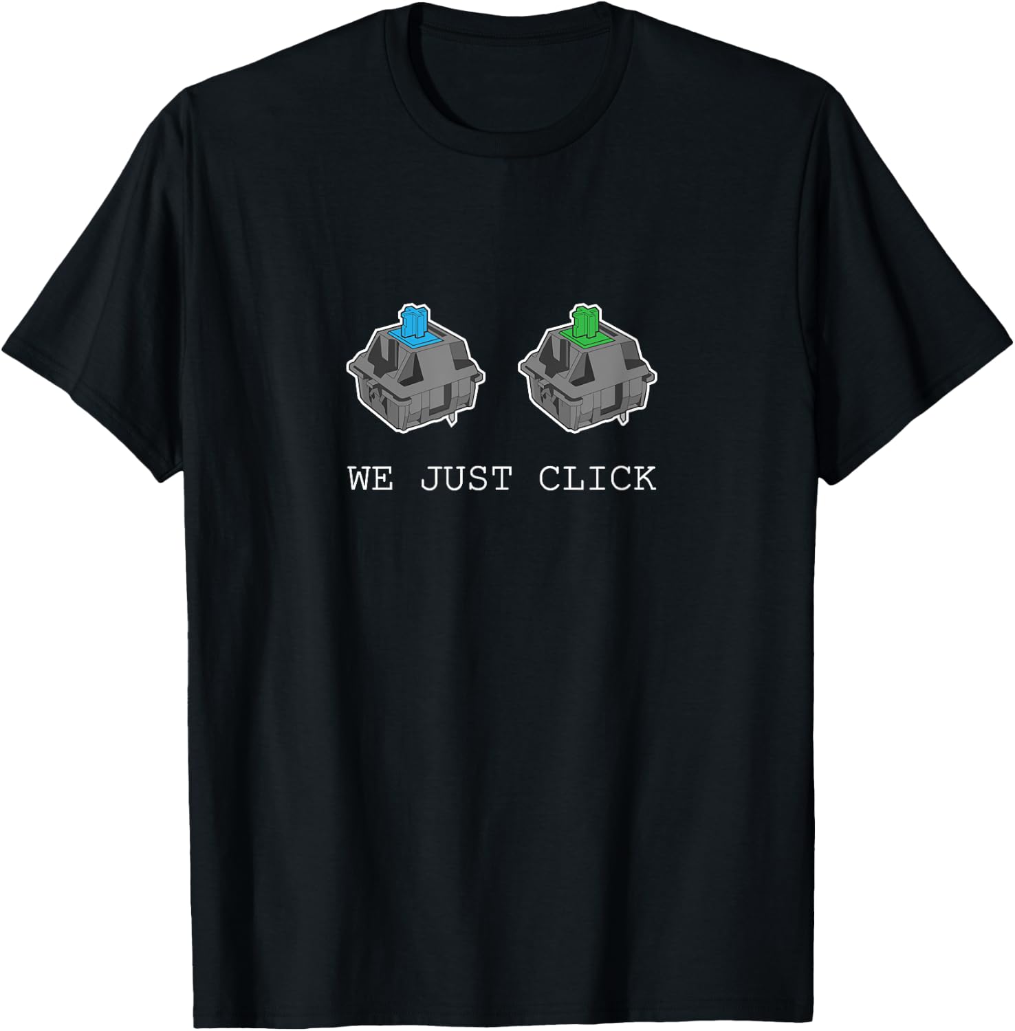 We Just Click - Mechanical Keyboard switches T-Shirt - T-Shirt | Black