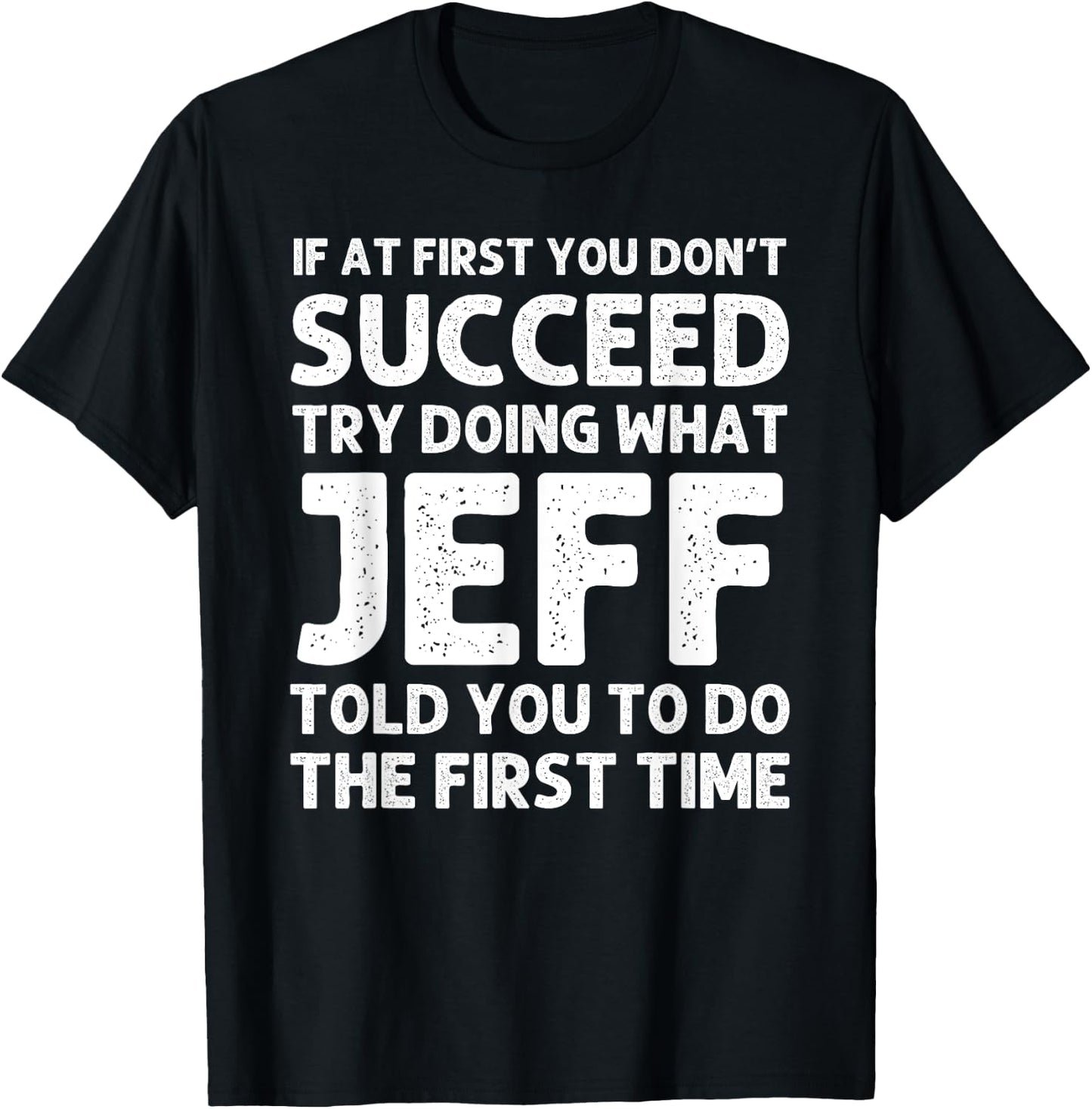 JEFF Gift Name Personalized Birthday Funny Christmas Joke T-Shirt - T-Shirt | Black
