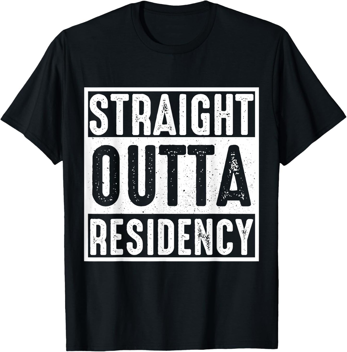 Straight Outta Residency graduation medical degree T-Shirt - T-Shirt | Black