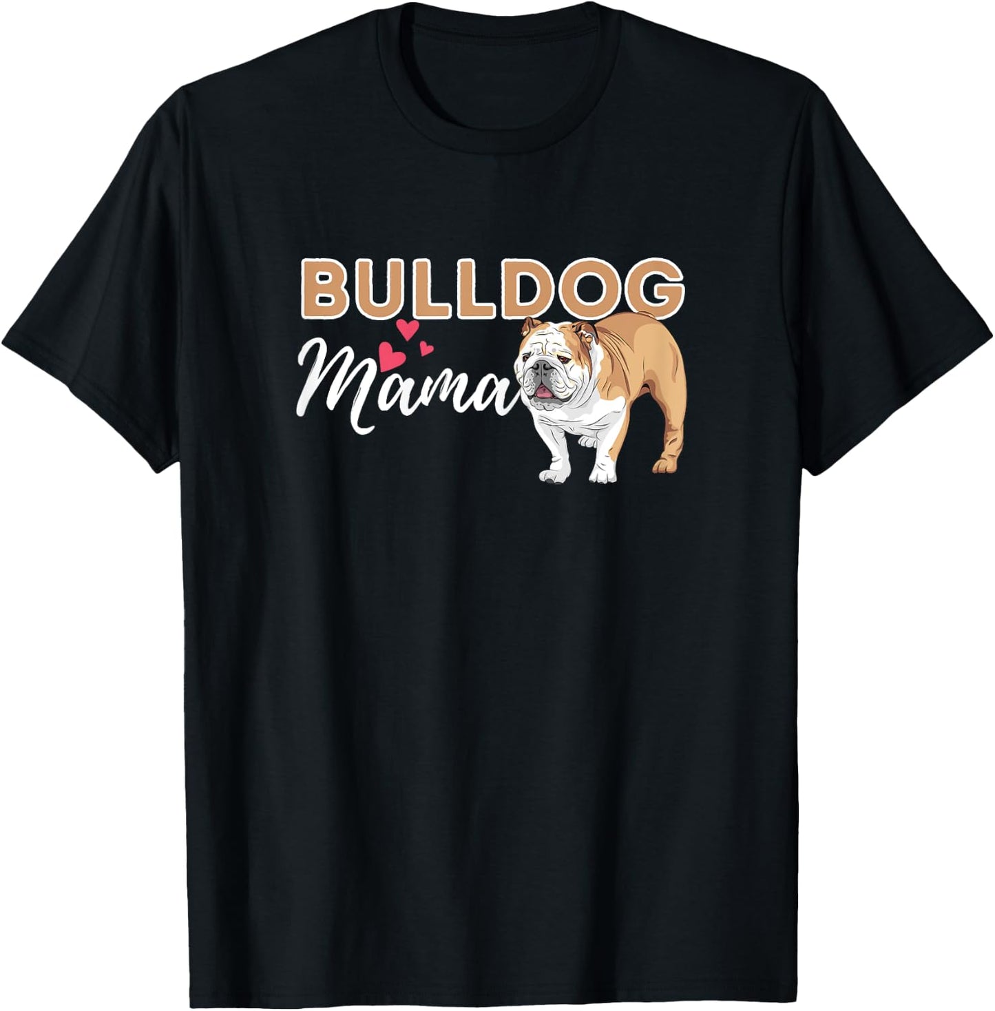 Bulldog Mama - Funny English Bulldog Dog Lover T-Shirt - T-Shirt | Black