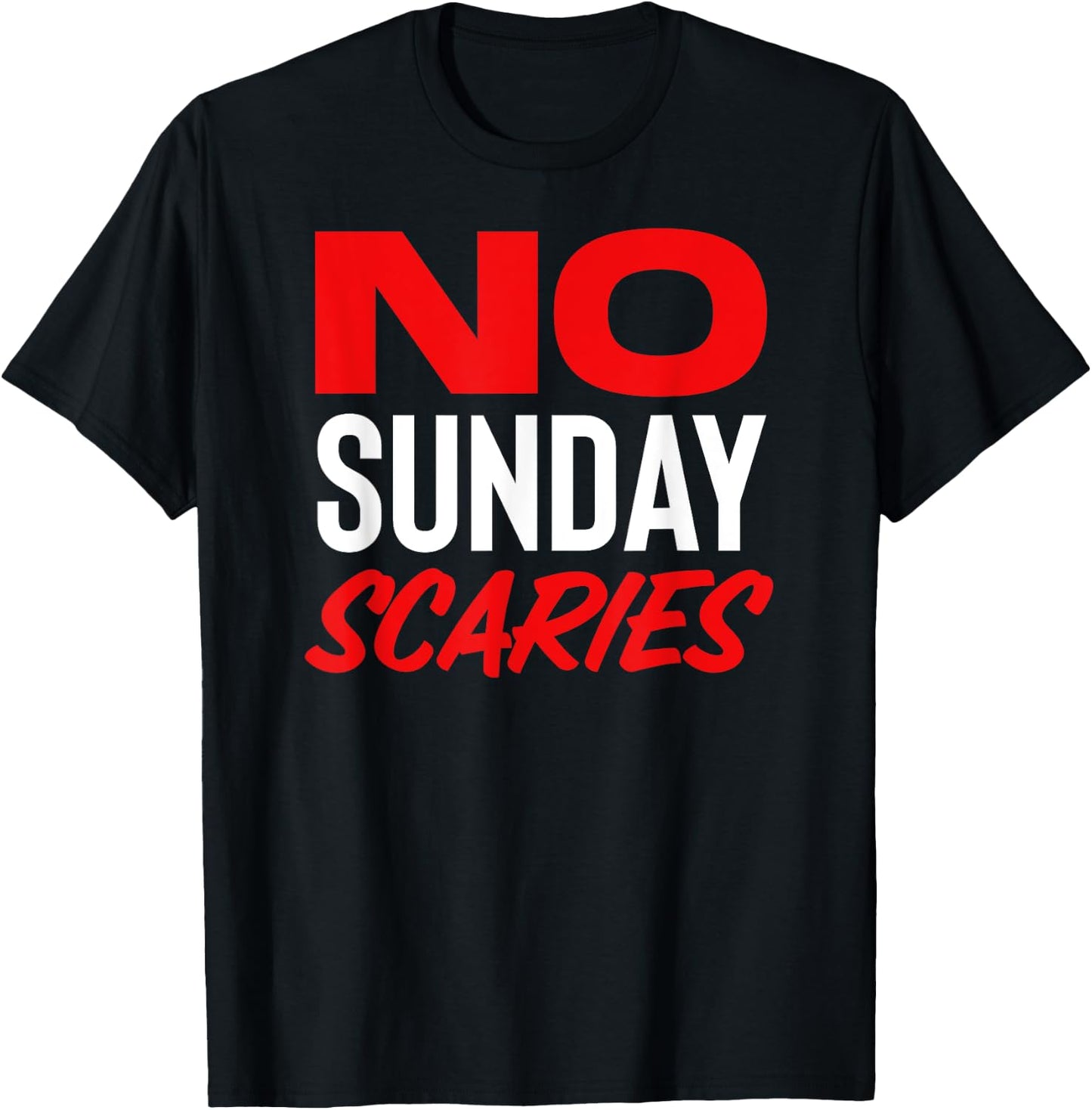 No Sunday Scaries T-Shirt - T-Shirt | Black
