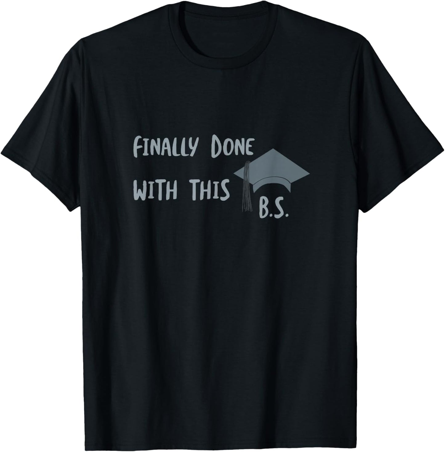 Funny Graduation Humor, Graduate, Graduation T-Shirt - T-Shirt | Black