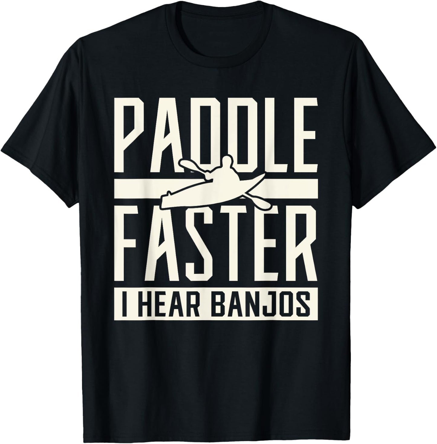 Paddle Faster I Hear Benjos Kayak Banjo T-Shirt - T-Shirt | Black