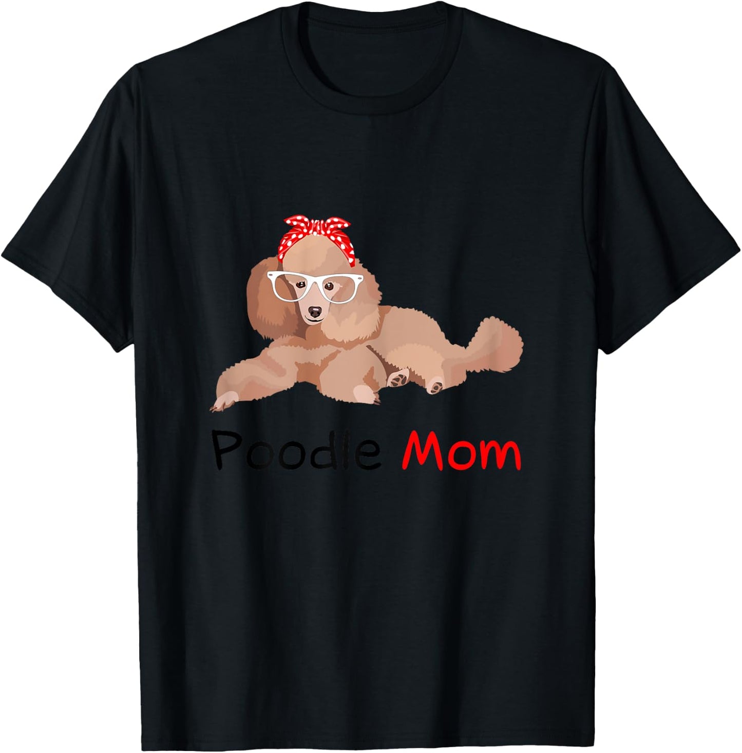 Poodle Mom Dog Bandana Pet Lover Gift Poodle T-Shirt - T-Shirt | Black