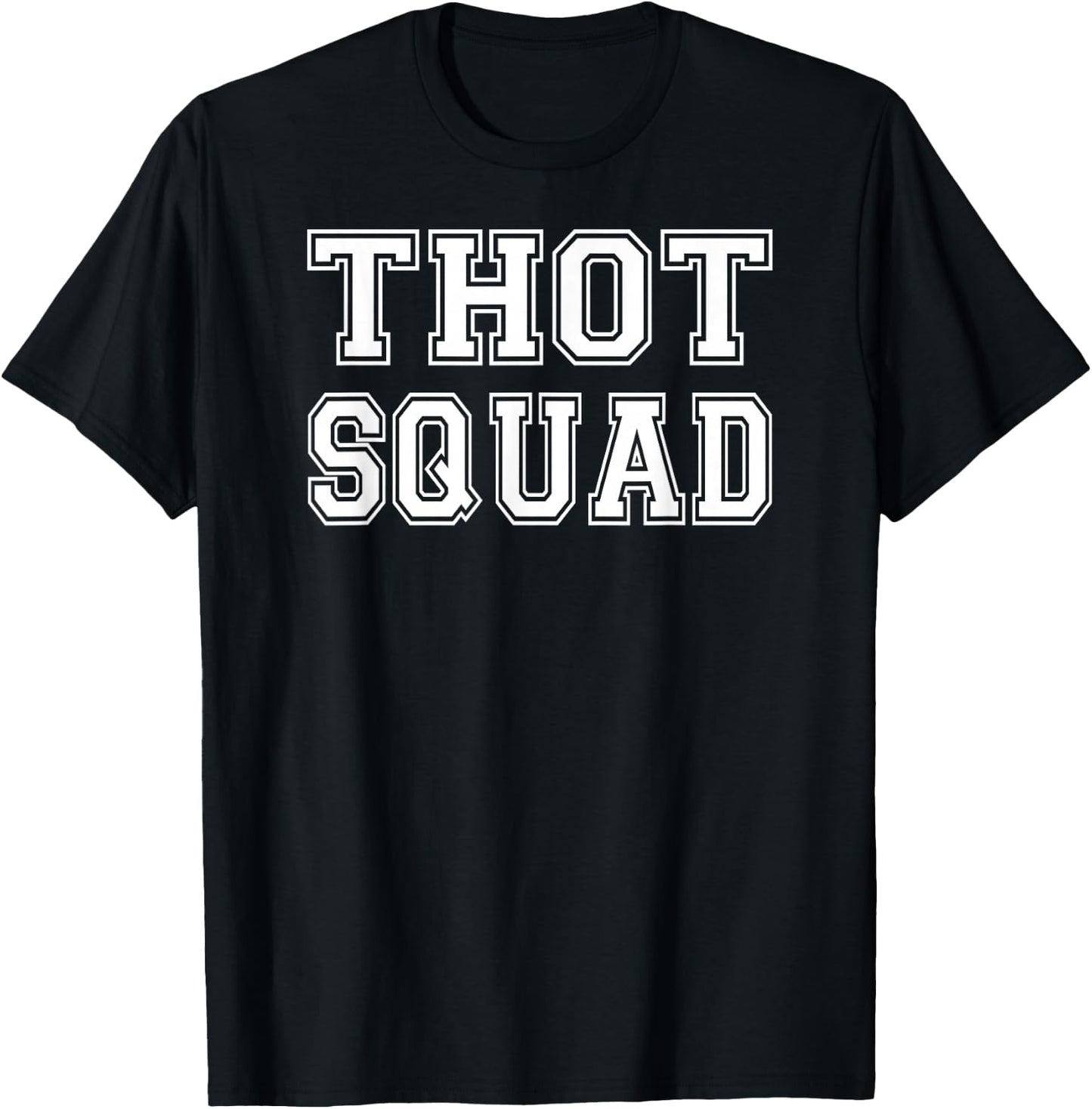 THOT Squad Thot Patrol Funny Meme Trending Gift T-Shirt - T-Shirt | Black