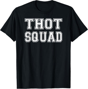 THOT Squad Thot Patrol Funny Meme Trending Gift T-Shirt - T-Shirt | Black