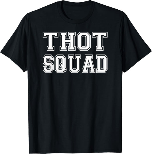 THOT Squad Thot Patrol Funny Meme Trending Gift T-Shirt - T-Shirt | Black
