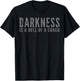Darkness Is a Hell Of a Coach - Bold Text Based T-Shirt - T-Shirt | Black