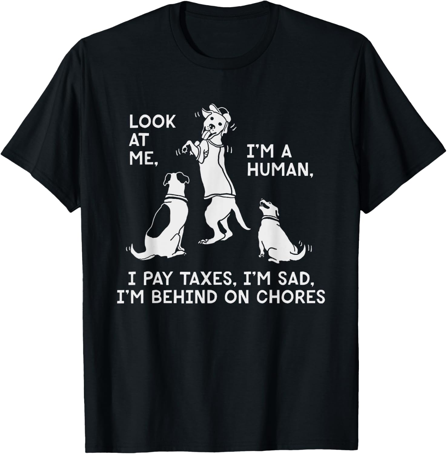 Dog Mocks Humans Funny Look At Me, I'm A Human T-Shirt - T-Shirt | Black