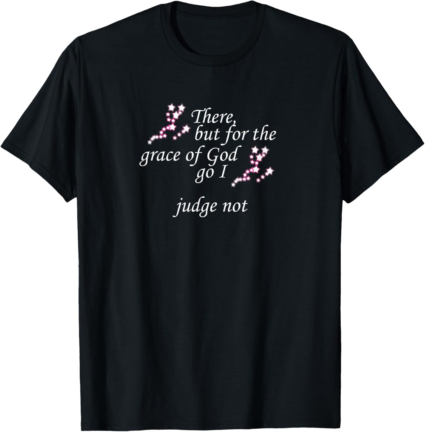 Judge not! There, but for the grace of God, go I. T-Shirt - T-Shirt | Black