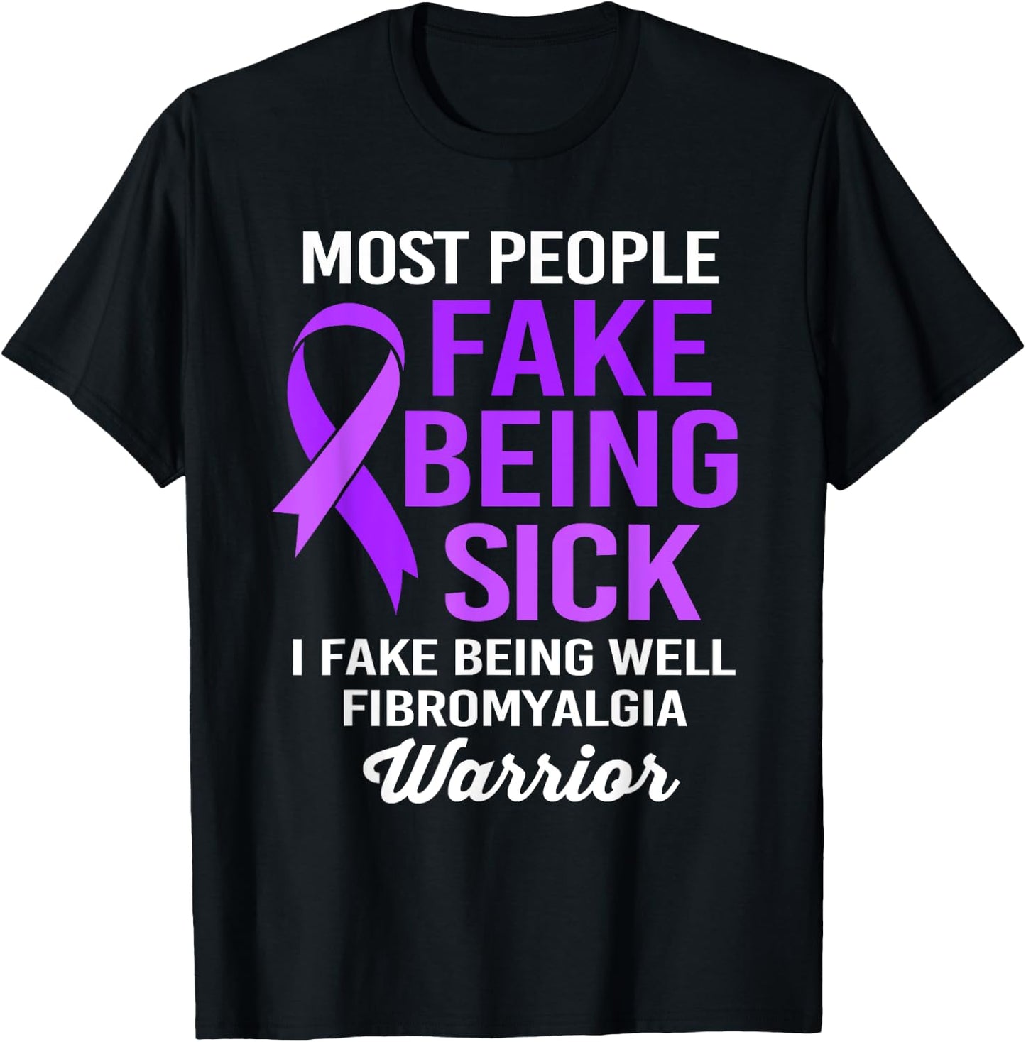 Most People Fake Being Sick I Fake Being Well Fibromyalgia T-Shirt - T-Shirt | Black