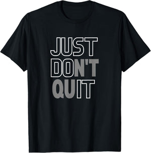 Just don't stop, do it T-Shirt - T-Shirt | Black