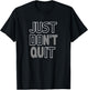 Just don't stop, do it T-Shirt - T-Shirt | Black