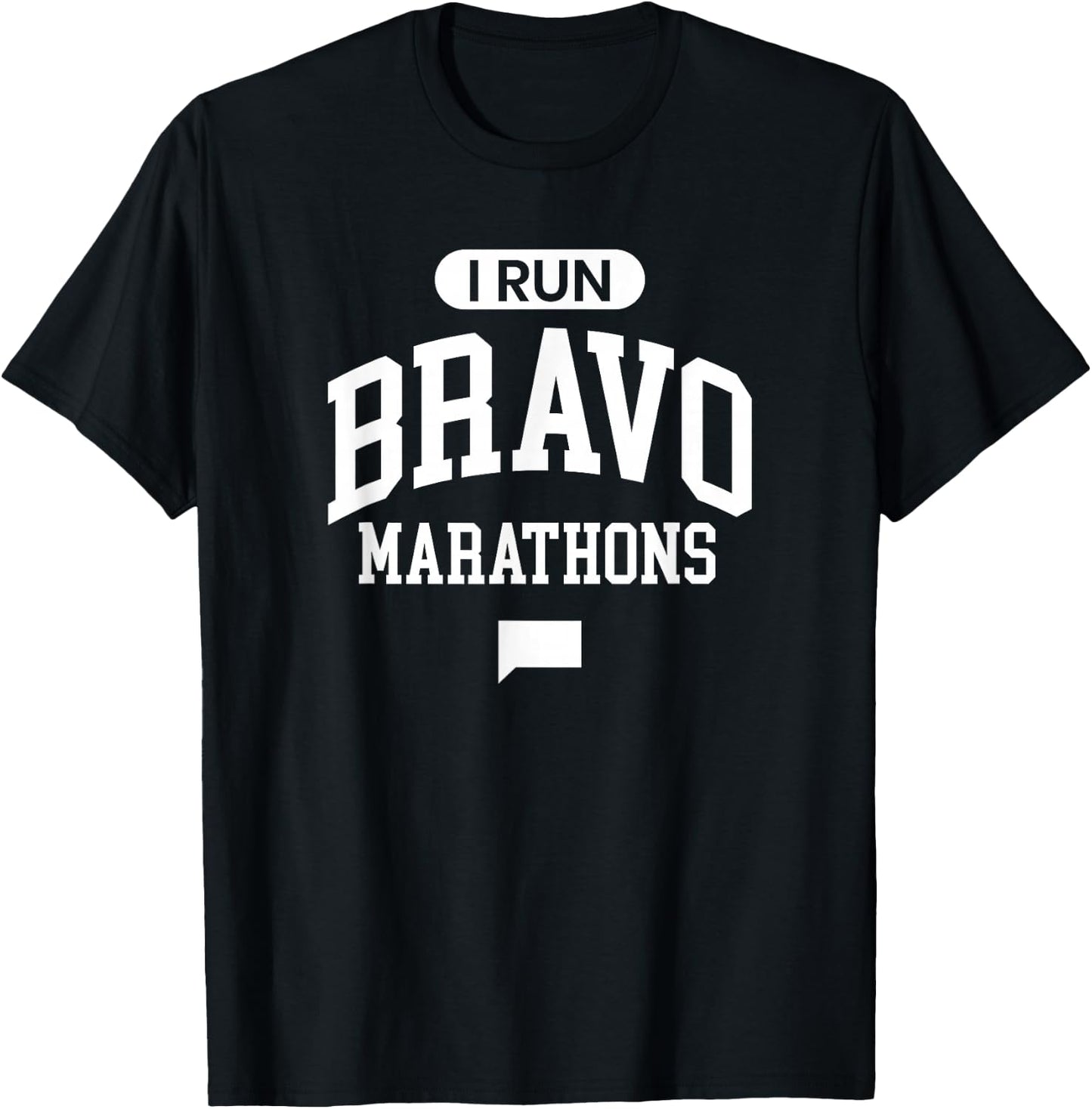 I Run Bravo Marathons T-Shirt - T-Shirt | Black