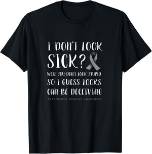 I don't look sick - Parkinson's disease awareness T-Shirt - T-Shirt | Black