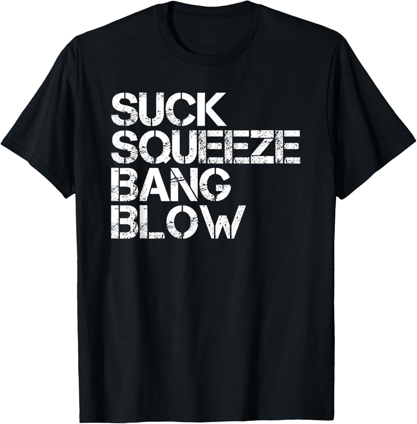 Suck Squeeze Bang Blow Funny Mechanic Car Piston Engine Gift T-Shirt - T-Shirt | Black