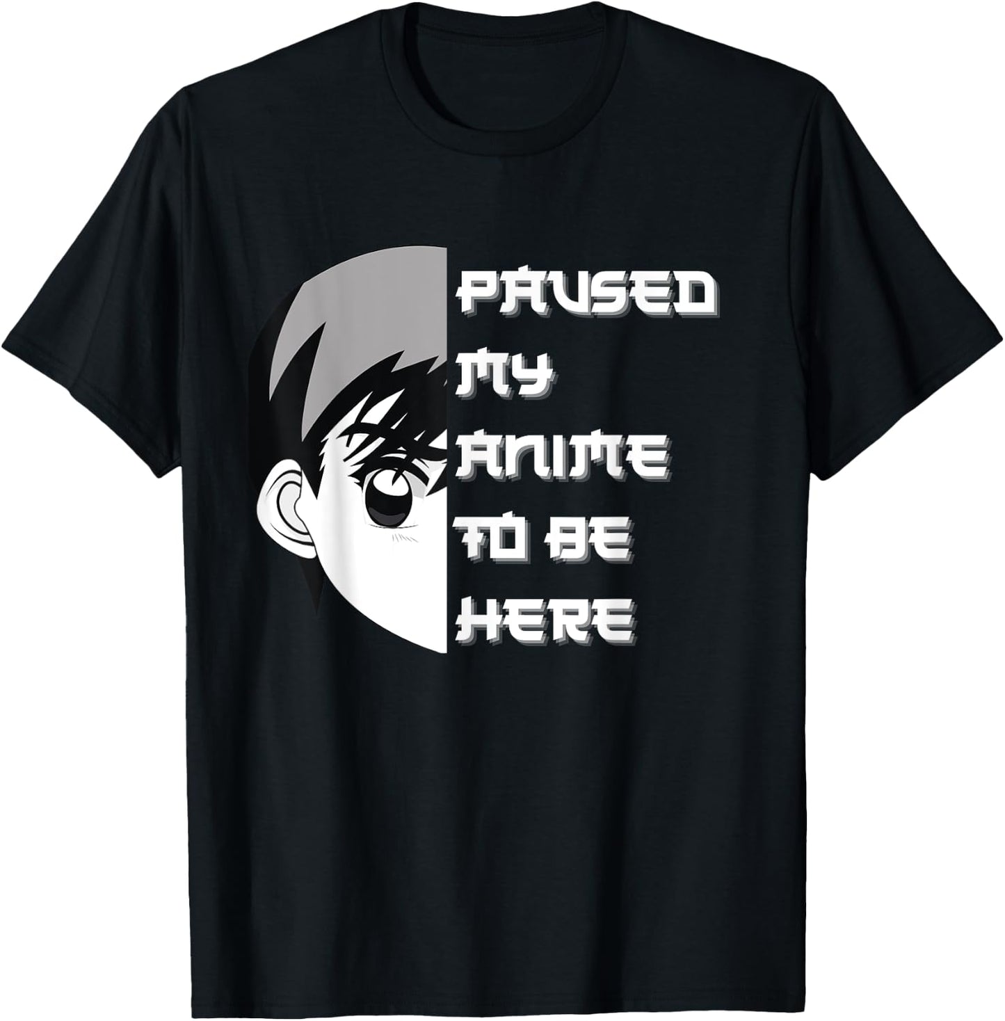 I Paused My Anime To Be Here T-Shirt - T-Shirt | Black
