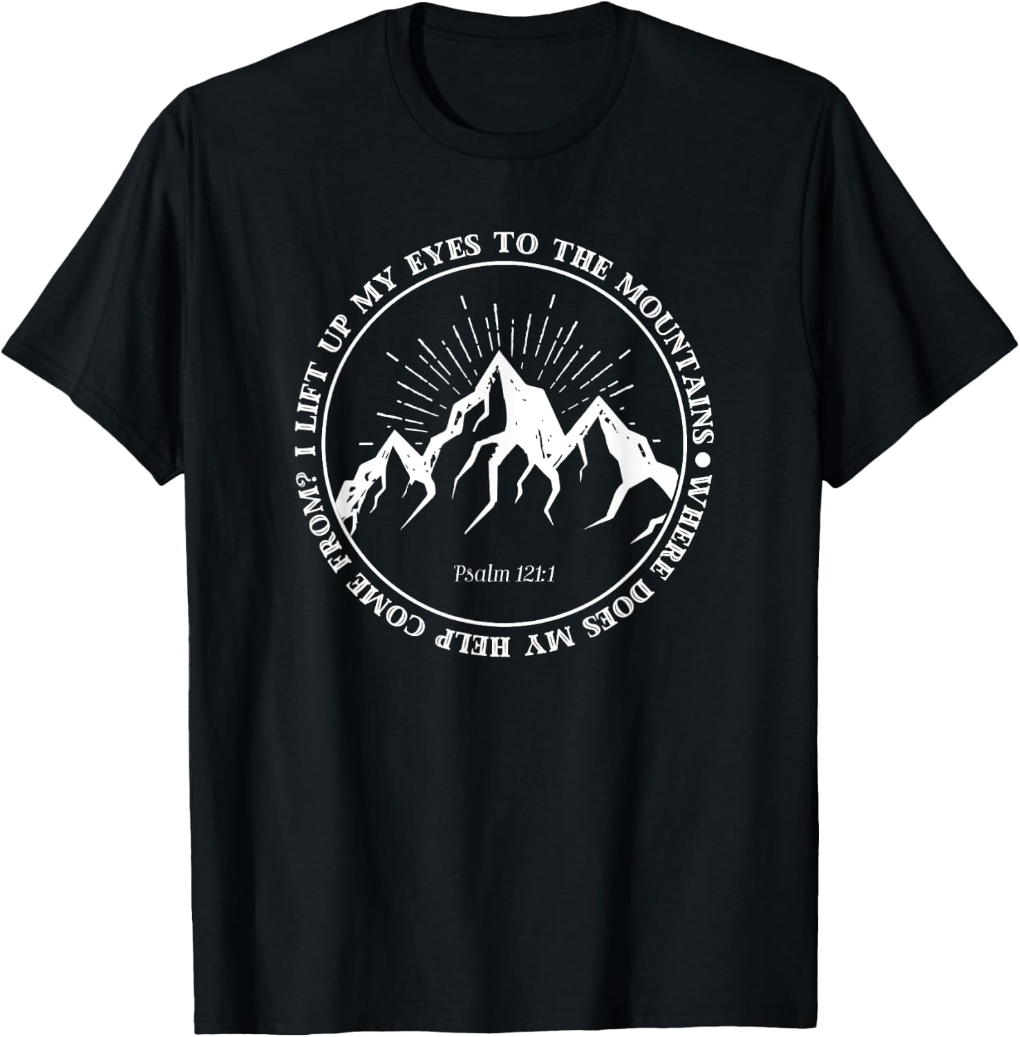 I lift up my eyes to the mountains Psalm 121:1 Bible Faith T-Shirt - T-Shirt | Black