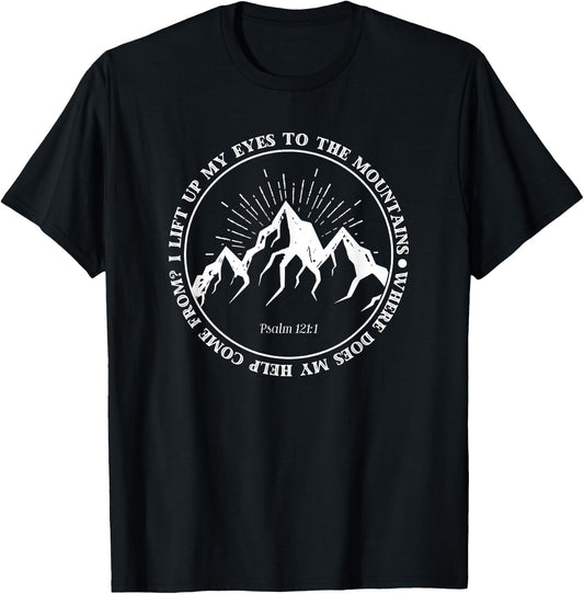 I lift up my eyes to the mountains Psalm 121:1 Bible Faith T-Shirt - T-Shirt | Black