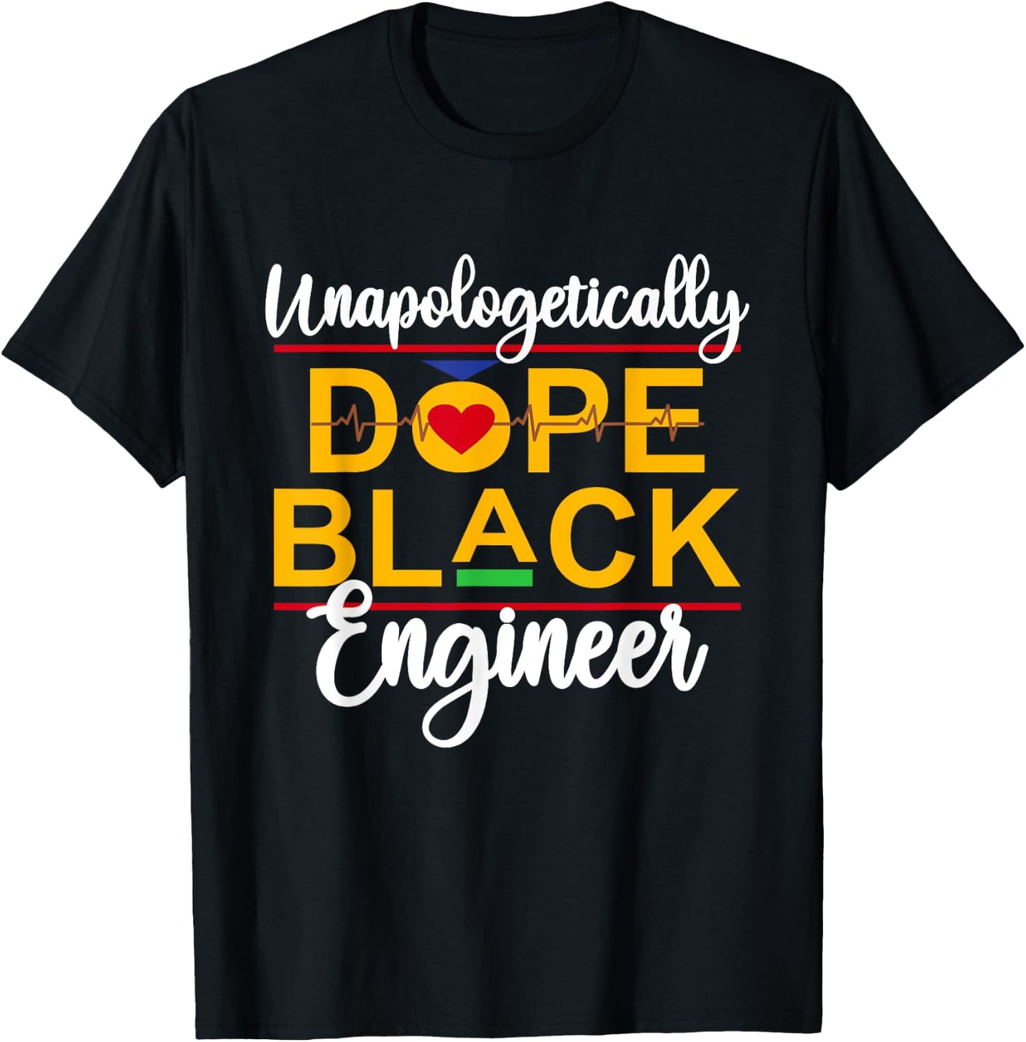 Unapologetic Dope Black Engineer African American Melanin T-Shirt - T-Shirt | Black
