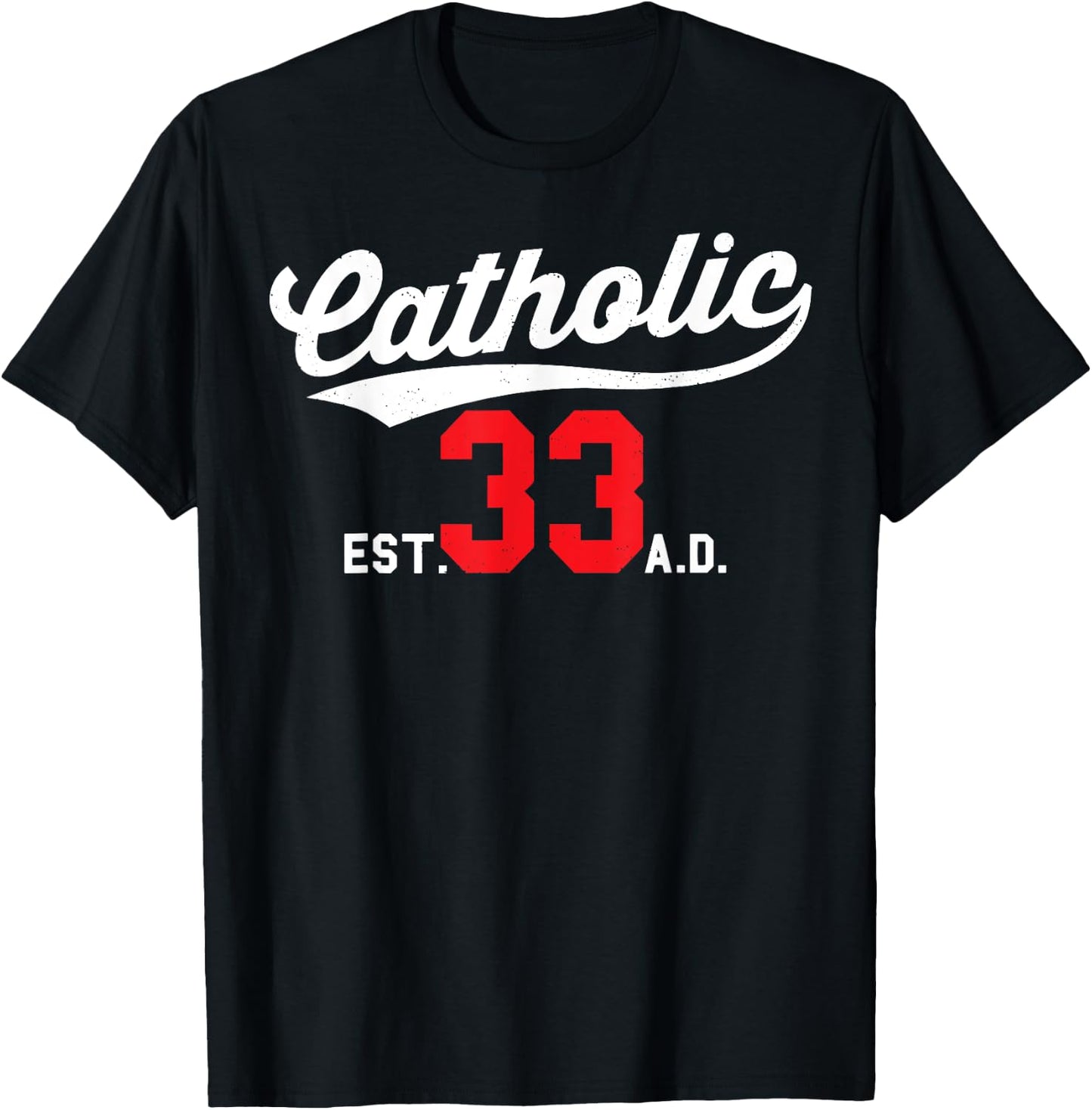Catholic Since 33 AD Crucifix Jesus Eucharist Mass Gift T-Shirt - T-Shirt | Black