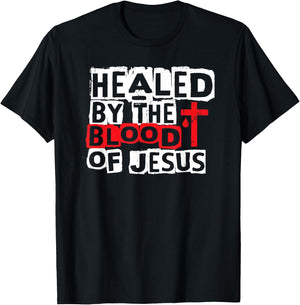 Healed by the Blood of Jesus - Christian Cross Faith Healing T-Shirt - T-Shirt | Black