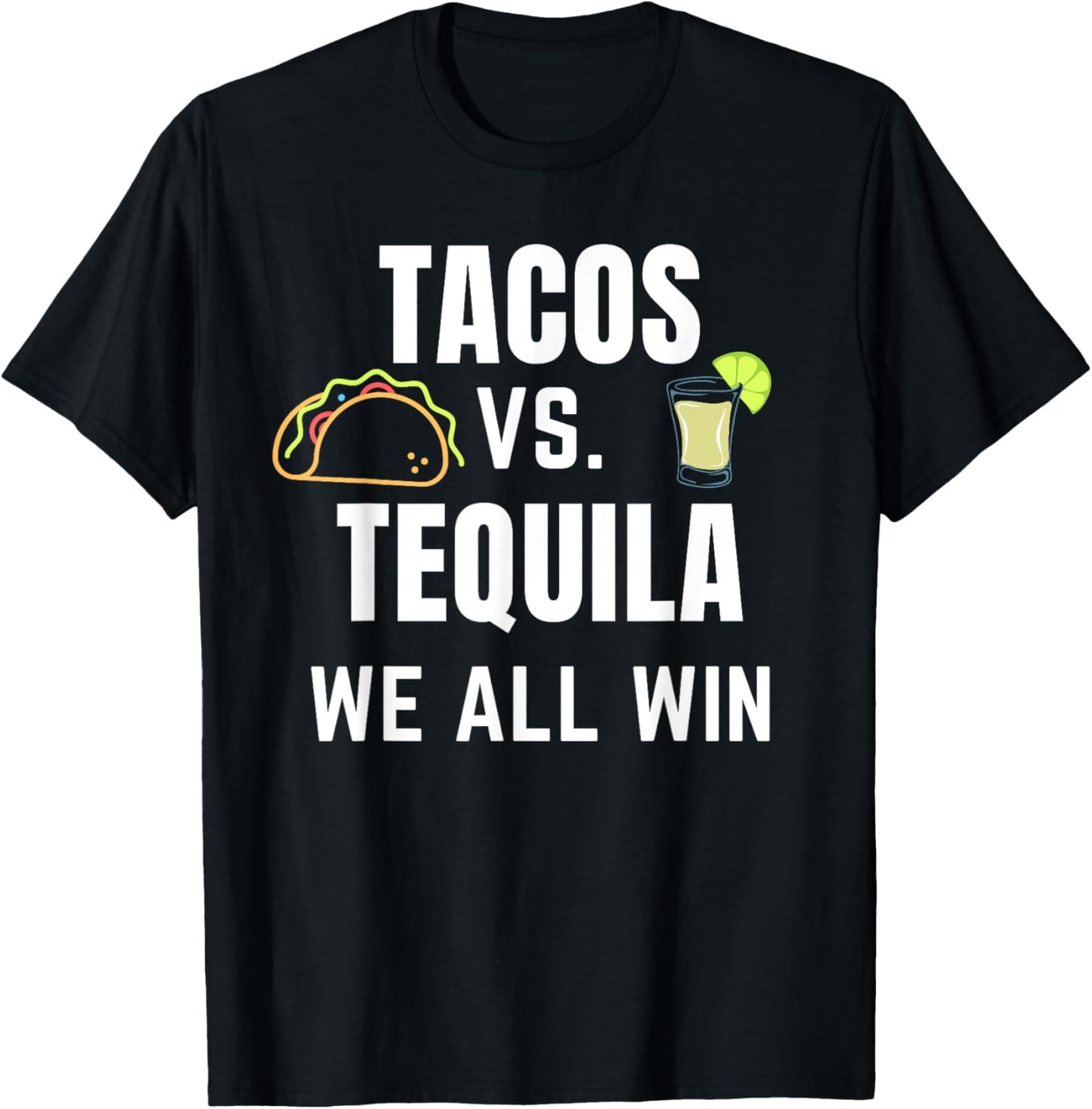Tacos vs Tequila We All Win Taco Tuesday or Cinco De Mayo T-Shirt - T-Shirt | Black