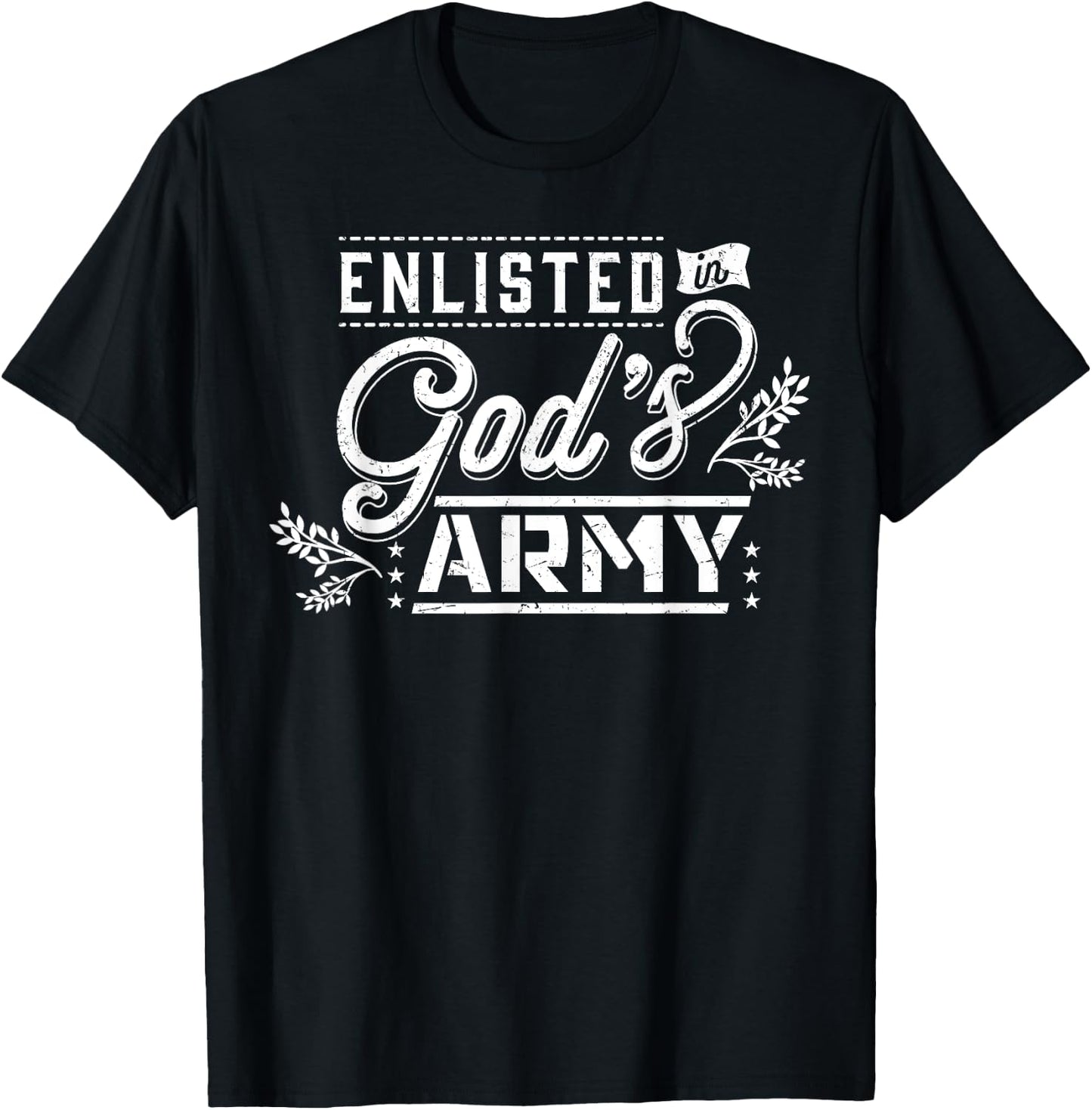 Enlisted in God's Army Christian Faith Religious Gift T-Shirt - T-Shirt | Black