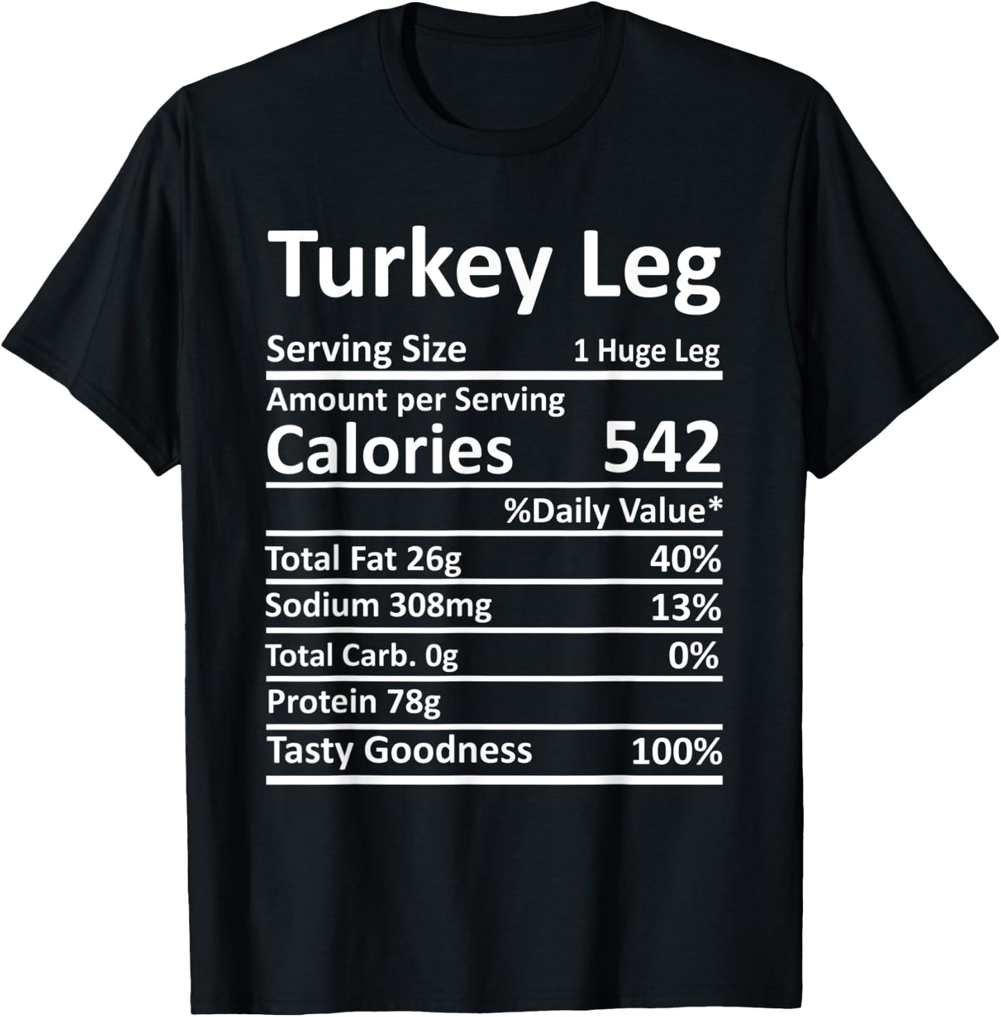 Turkey Leg Nutrition Thanksgiving Costume Food Facts Xmas T-Shirt - T-Shirt | Black