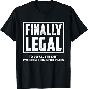 Funny 21st Birthday Finally Legal To Do All The Shit Gift T-Shirt - T-Shirt | Black