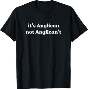 It's Anglican Not Anglican't Jesus Episcopalian Men Women T-Shirt - T-Shirt | Black