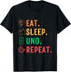 Eat Sleep Uno Repeat Funny Uno Cute For Kids Women Men T-Shirt - T-Shirt | Black
